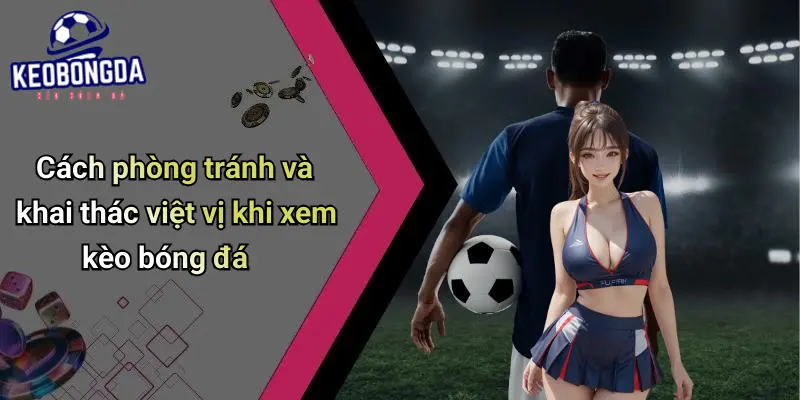 Việt Vị Là Gì?: Góc Nhìn Phân Tích Và Tác Động Tới Kèo Bóng Đá 4 Việt Vị Là Gì?