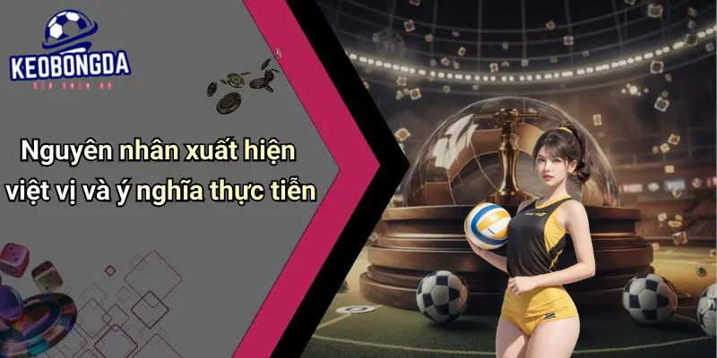 Việt Vị Là Gì?: Góc Nhìn Phân Tích Và Tác Động Tới Kèo Bóng Đá 2 Việt Vị Là Gì?