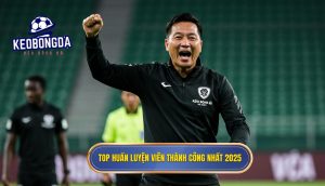 Top huấn luyện viên thành công nhất 2025