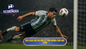 Kèo cược đội ghi bàn từ tình huống phối hợp cánh