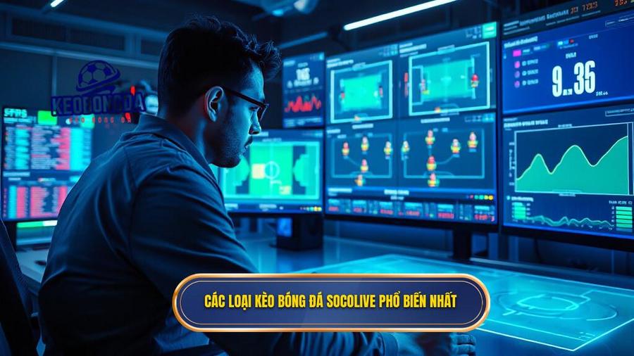 2. Các loại kèo bóng đá Socolive phổ biến nhất