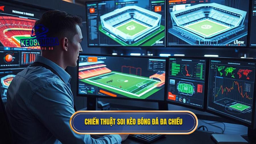 Chiến thuật soi kèo bóng đá dễ thắng từ góc độ đa chiều