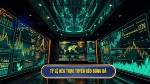 tỷ lệ kèo trực tuyến