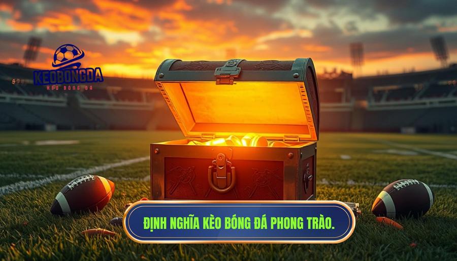 Thế nào là một "kèo ngon" trong mắt người chơi phong trào?